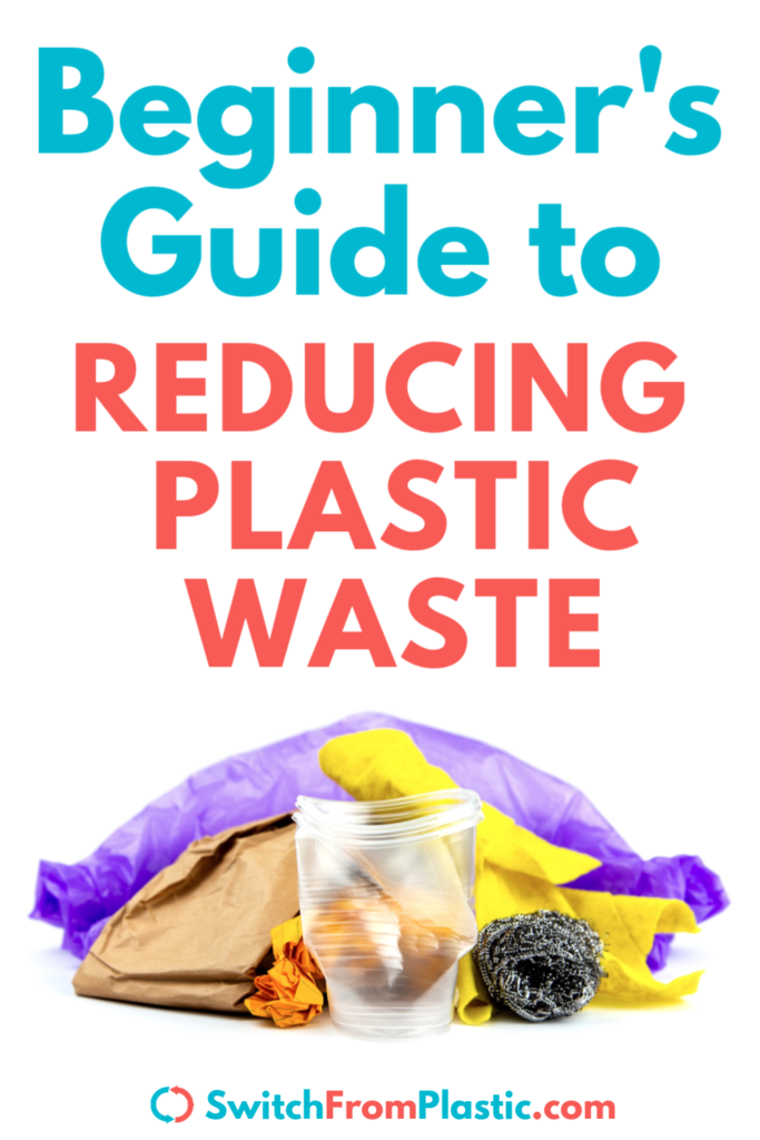 Beginner's Guide to Reducing Plastic Waste