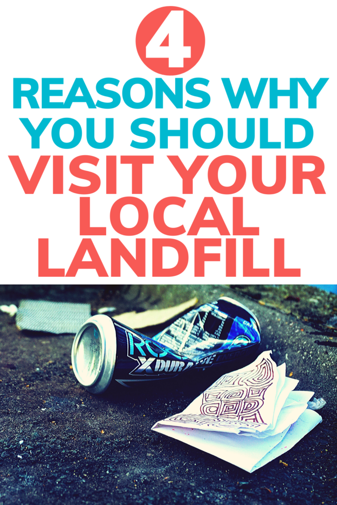 Trying to be eco-friendly? Here are 4 Reasons Why You Should Visit Your Local Landfill.
